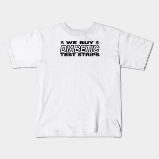 We Buy Diabetic Test Strips // Textured Kids T-Shirt